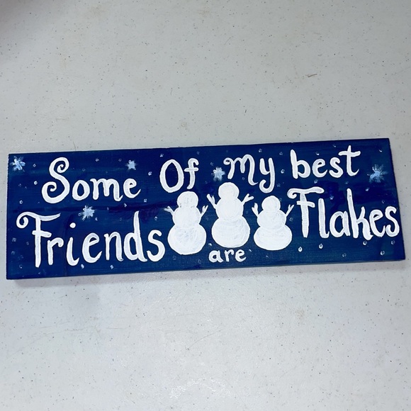 “Some of my Best friends are Flakes” Sign - Picture 5 of 5